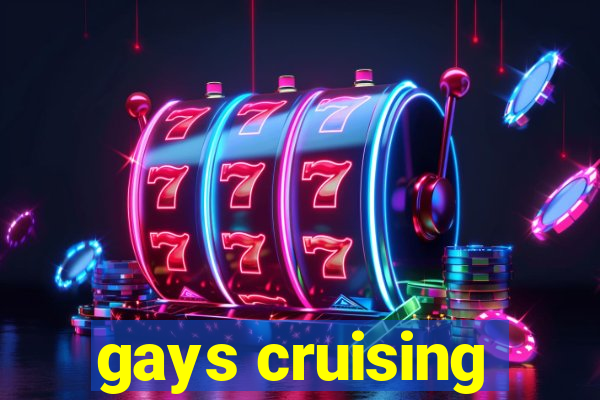 gays cruising